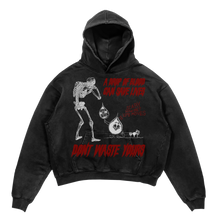 Don't Waste Yours Hoodie
